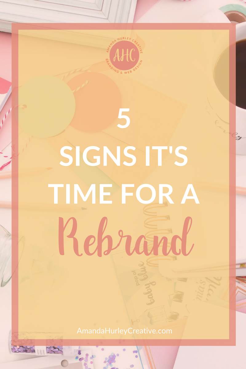 5 Signs It’s Time For A Rebrand