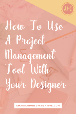 How To Use A Project Management Tool With Your Designer